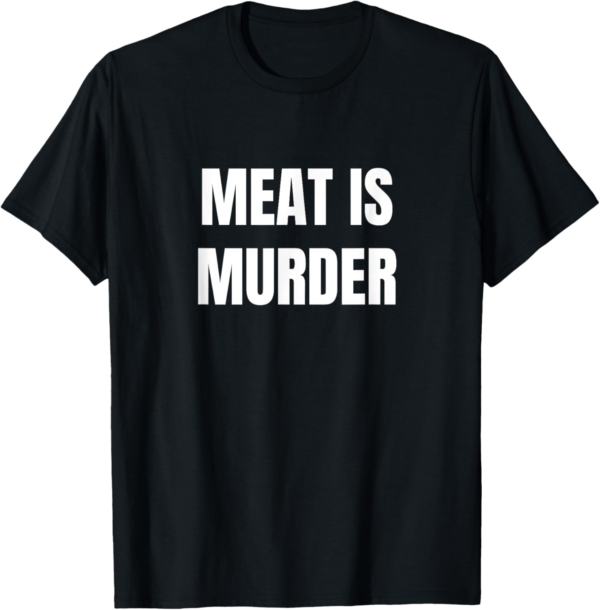 Vegan - Meat Is Murder T-Shirt - Image 2